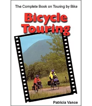Bicycle Touring: The Complete Book on Touring by Bike