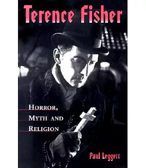 Terence Fisher: Horror, Myth and Religion
