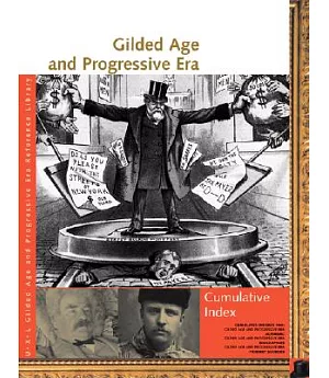 Gilded Age and Progressive Era: Reference Library Cumulative Index