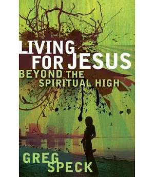 Living for Jesus Beyond the Spiritual High