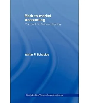 Mark-to-Market Accounting: ”True North” in Financial Reporting