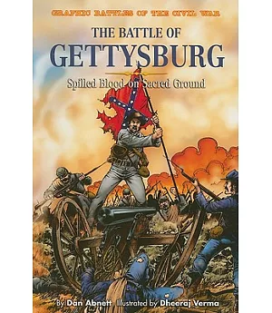 The Battle of Gettysburg: Spilled Blood On Sacred Ground