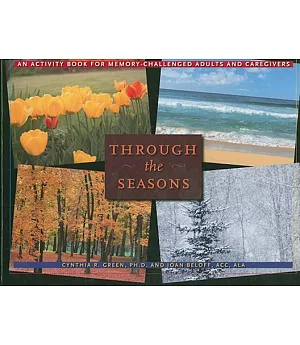 Through the Seasons: An Activity Book for MemoryCchallenged Adults and Caregivers