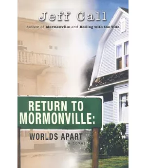 Return To Mormonville: Worlds Apart