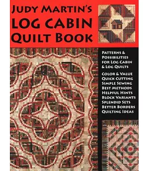 Judy Martin’s Log Cabin Quilt Book