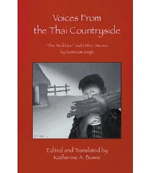 Voices from the Thai Countryside: The Necklace and Other Stories by Samruam Singh