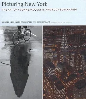 Picturing New York: The Art of Yvonne Jacquette and Rudy Burckhardt
