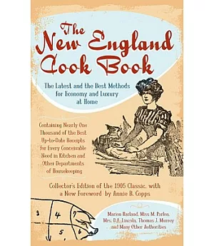 The New England Cook Book: The Latest and Best Methods for Economy and Luxury at Home
