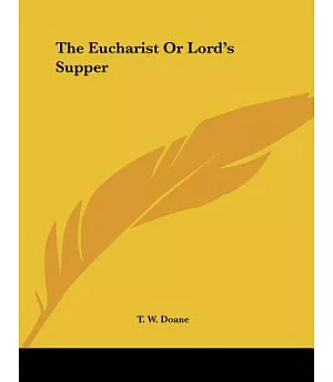 The Eucharist or Lord’s Supper