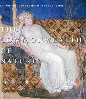 The Commonwealth of Nature: Art and Poetic Community in the Age of Dante