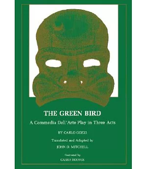 The Green Bird: A Commedia Dell’Arte Play in Three Acts