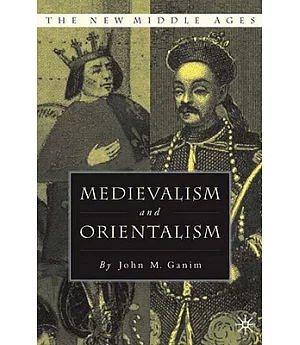 Medievalism and Orientalism: Three Essays on Literature, Architecture and Cultural Identity