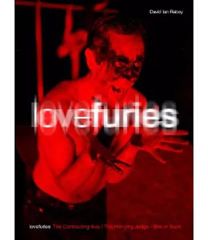 Lovefuries: The Contracting Sea; the Hanging Judge; Bite or Suck