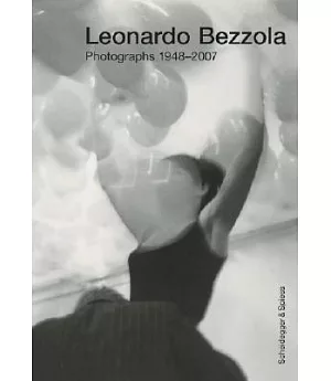 Leonardo Bezzola: Photographs 1948-2007/ Fotografien 1948-2007