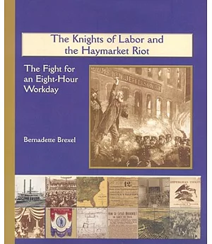 The Knights of Labor and the Haymarket Riot: The Fight for an Eight-Hour Workday
