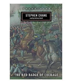 The Red Badge of Courage: Classic Collection