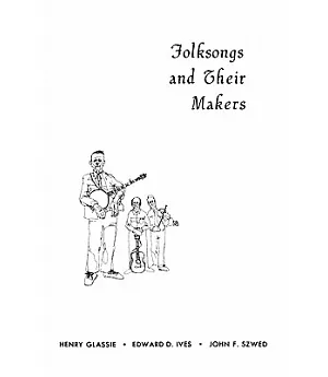 Folksongs and Their Makers