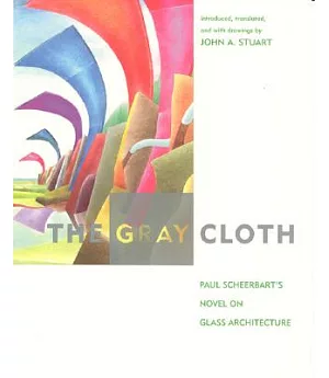 The Gray Cloth: Paul Scheerbart’s Novel on Glass Architecture