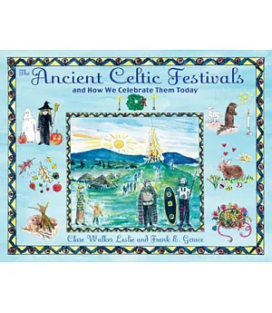 The Ancient Celtic Festivals: And How We Celebrate Them Today