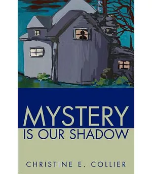 Mystery Is Our Shadow