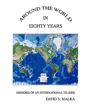 Around the World in Eighty Years: Memoirs of an International Trader