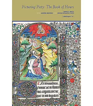 Picturing Piety: The Book of Hours: Catalogue 13