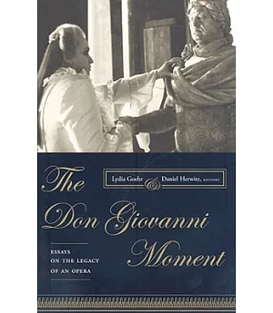 The Don Giovanni Moment: Essays on the Legacy of an Opera