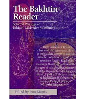 The Bakhtin Reader: Selected Writings of Bakhtin, Medvedev and Voloshinov