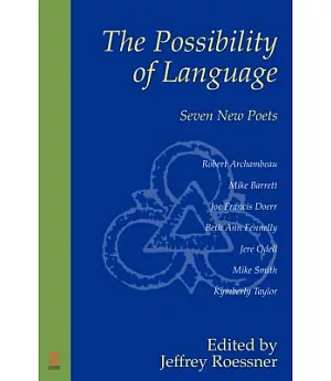 The Possibility of Language: Seven New Poets