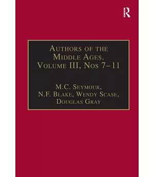 Authors of the Middle Ages: English Writers of the Late Middle Ages : Nos. 7-11