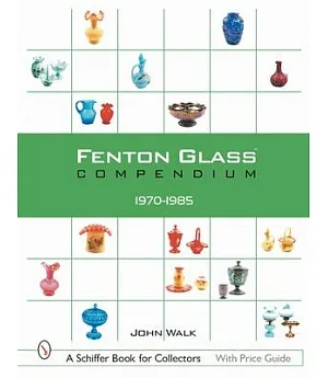 Fenton Glass Compendium, 1970-1985
