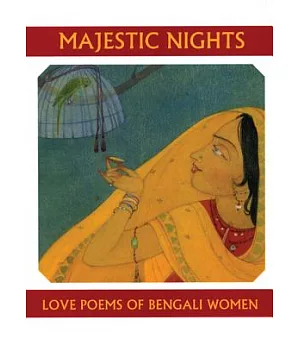 Majestic Nights: Love Poems of Bengali Women