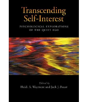 Transcending Self-Interest: Psychological Explorations of the Quiet Ego