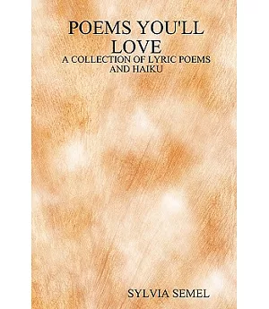 Poems You’ll Love: A Collection of Lyric Poems and Haiku