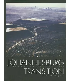Johannesburg Transition: Architecture & Society From 1950