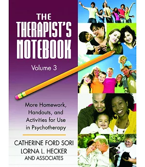 The Therapist’s Notebook: More Homework, Handouts, and Activities for Use in Psychotherapy