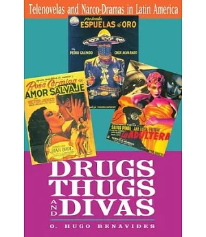Drugs, Thugs, and Divas: Telenovelas and Narco-dramas in Latin America