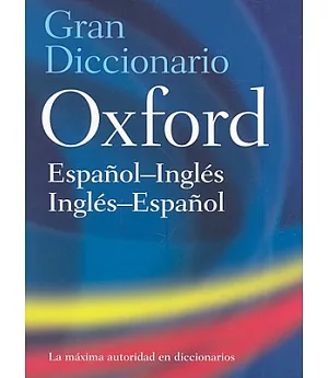 Gran Diccionario Oxford/ The Oxford Spanish Dictionary