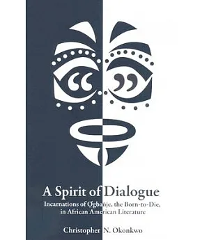 A Spirit of Dialogue: Incarnations of Ogbanje the Born-To-Die, in African American Literature