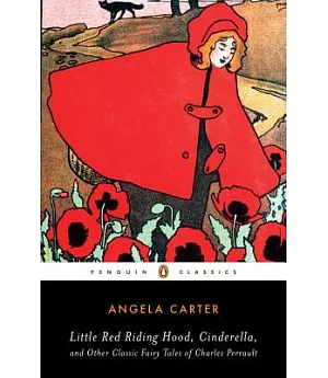 Little Red Riding Hood, Cinderella, and Other Classic Fairy Tales of Charles Perrault