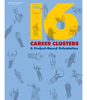 The 16 Career Clusters: A Project-Based Orientation