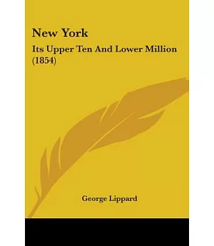 New York: Its Upper Ten and Lower Million
