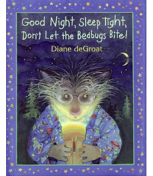 Good Night, Sleep Tight, Don’t Let the Bedbugs Bite!