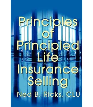 Principles of Principled Life Insurance Selling
