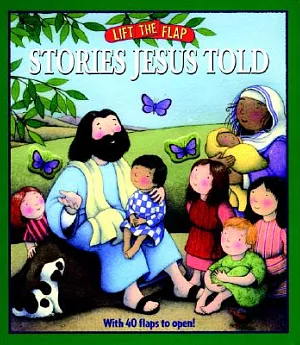 Stories Jesus Told: Lift The Flap Book