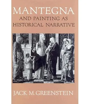 Mantegna and Painting As Historical Narrative