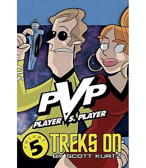 Pvp 5: Pvp Treks on: Collecting issues 25-31 of PvP