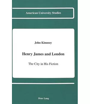 Henry James and London: The City in His Fiction