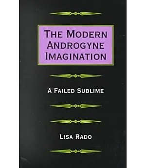 The Modern Androgyne Imagination: A Failed Sublime