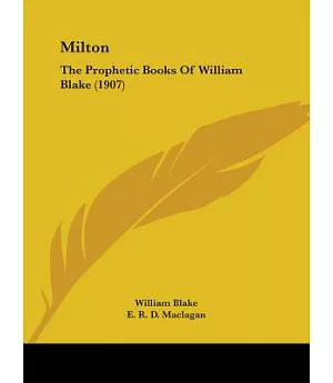 Milton: The Prophetic Books of William Blake